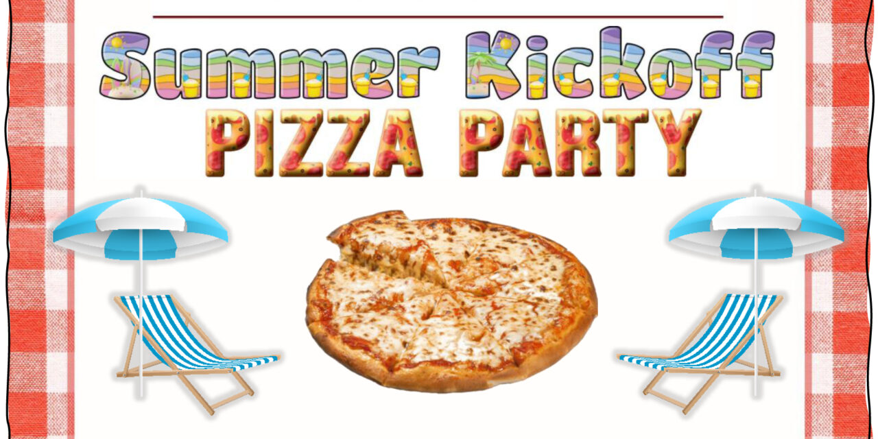 West Lake’s Summer Kickoff Pizza Party on June 10! Be sure to RSVP!