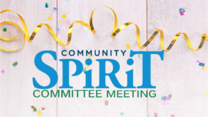 Community Spirit Committee meeting via Zoom - Everyone is Welcome!