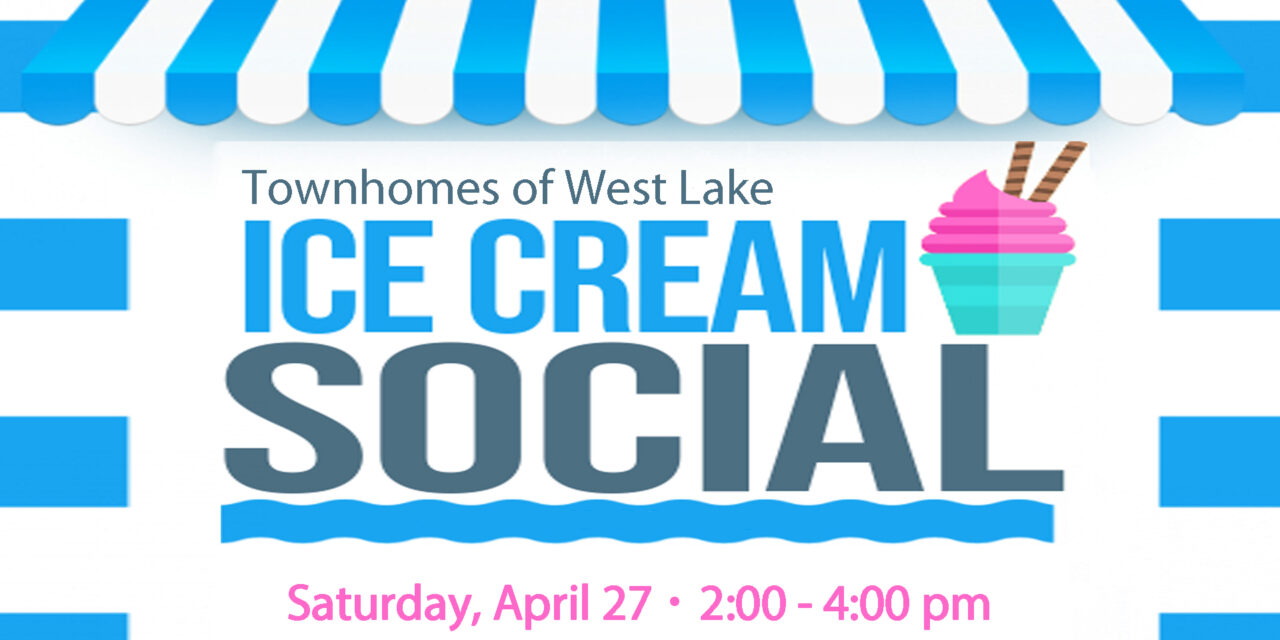 West Lake Ice Cream Social – Saturday, April 27!