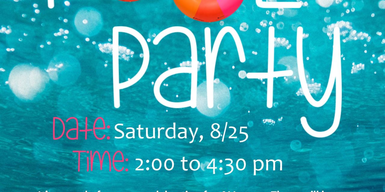 Back to School Pool Party – August 25!